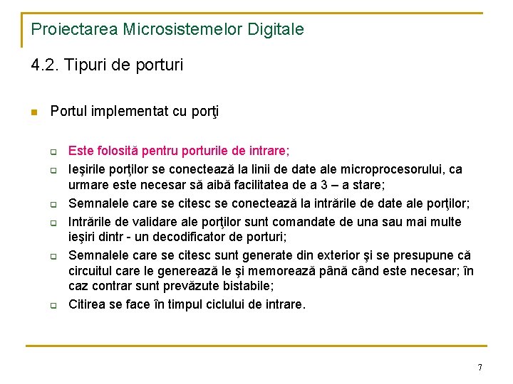 Proiectarea Microsistemelor Digitale 4. 2. Tipuri de porturi n Portul implementat cu porţi q