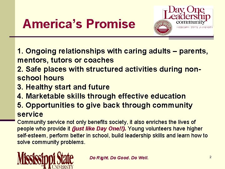 America’s Promise 1. Ongoing relationships with caring adults – parents, mentors, tutors or coaches