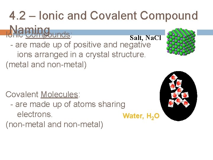 4. 2 – Ionic and Covalent Compound Naming Ionic Compounds: Salt, Na. Cl -