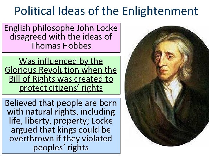 Political Ideas of the Enlightenment English philosophe John Locke disagreed with the ideas of