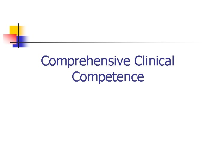 Comprehensive Clinical Competence 