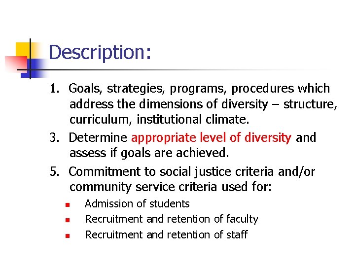 Description: 1. Goals, strategies, programs, procedures which address the dimensions of diversity – structure,