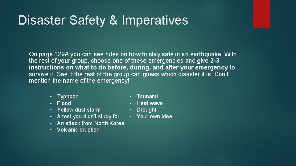 Disaster Safety & Imperatives On page 129 A you can see rules on how