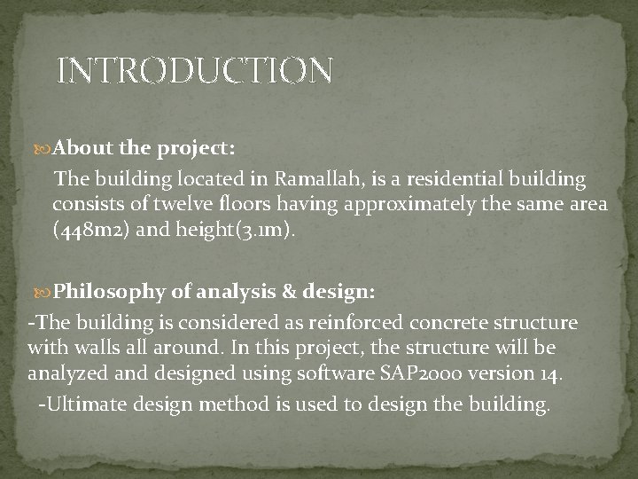 INTRODUCTION About the project: The building located in Ramallah, is a residential building consists