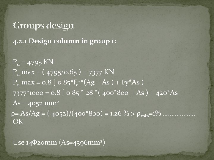Groups design 4. 2. 1 Design column in group 1: Pu = 4795 KN
