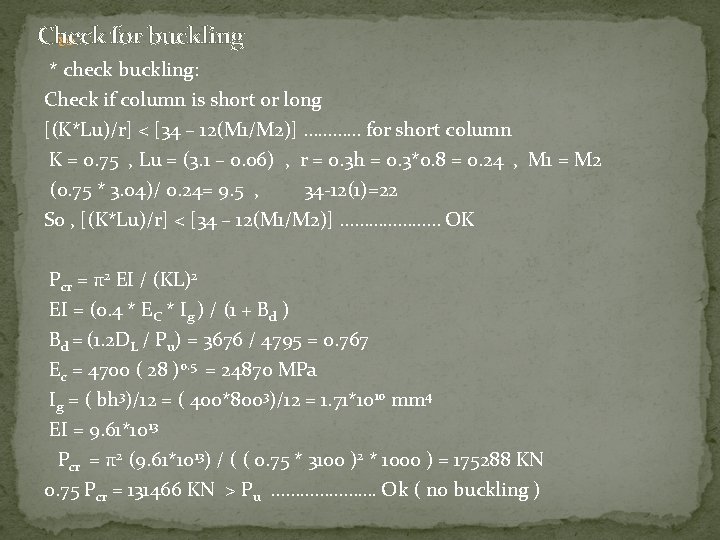 Check for buckling * check buckling: Check if column is short or long [(K*Lu)/r]