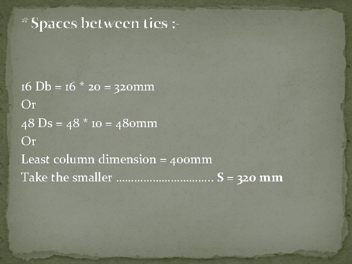 * Spaces between ties : - 16 Db = 16 * 20 = 320