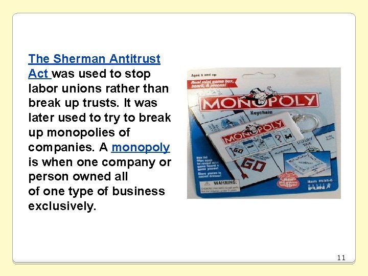 The Sherman Antitrust Act was used to stop labor unions rather than break up