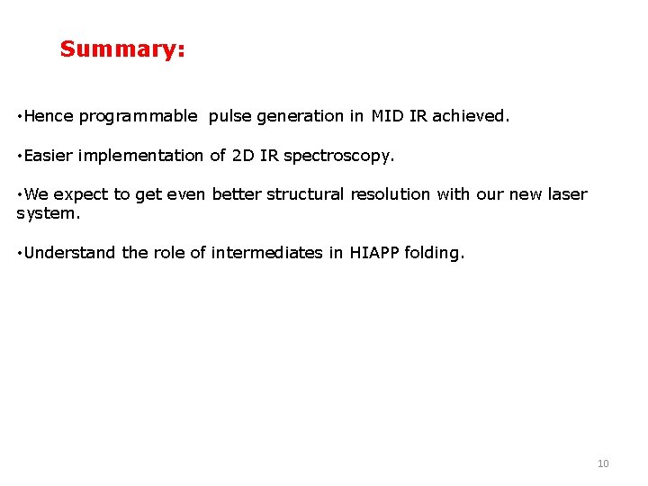 Summary: • Hence programmable pulse generation in MID IR achieved. • Easier implementation of