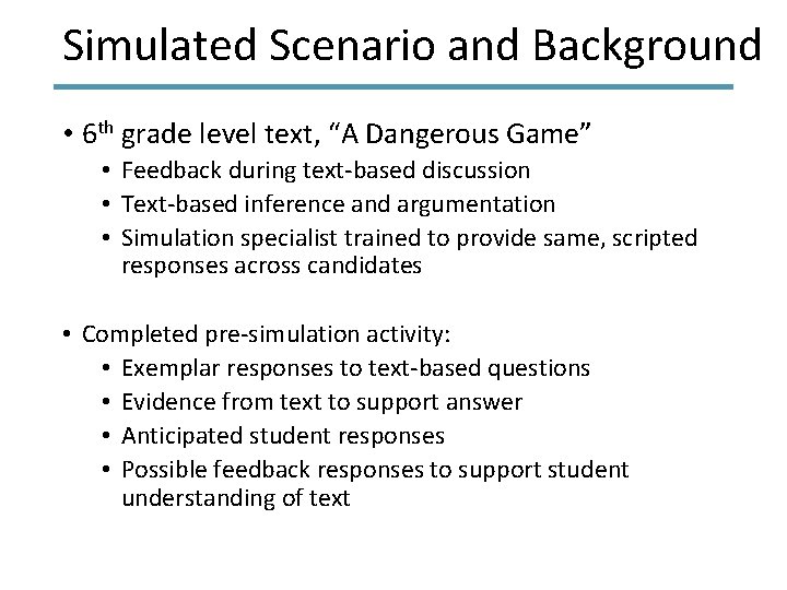 Simulated Scenario and Background • 6 th grade level text, “A Dangerous Game” •