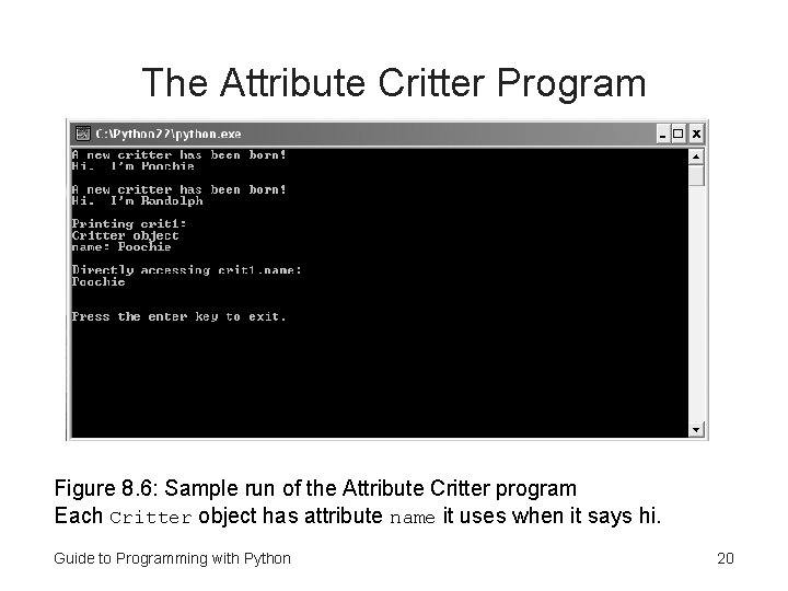 The Attribute Critter Program Figure 8. 6: Sample run of the Attribute Critter program The Attribute Critter Program Figure 8. 6: Sample run of the Attribute Critter program