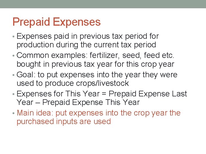 Prepaid Expenses • Expenses paid in previous tax period for production during the current