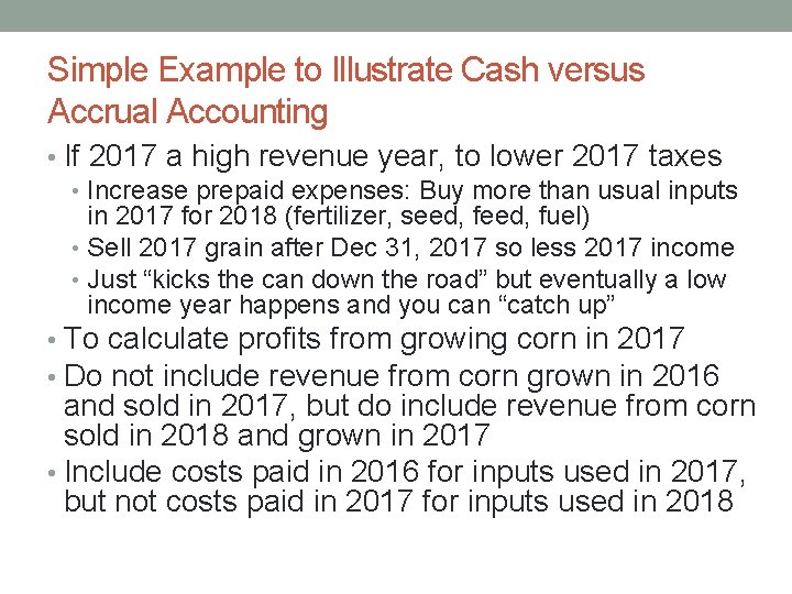 Simple Example to Illustrate Cash versus Accrual Accounting • If 2017 a high revenue