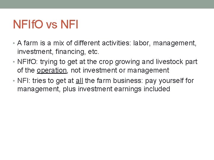 NFIf. O vs NFI • A farm is a mix of different activities: labor,