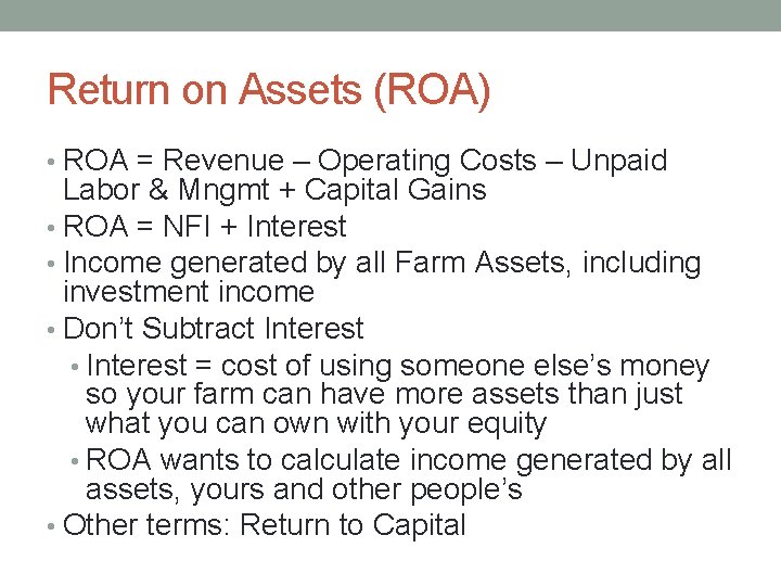 Return on Assets (ROA) • ROA = Revenue – Operating Costs – Unpaid Labor