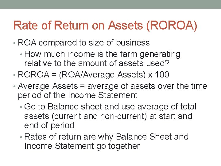 Rate of Return on Assets (ROROA) • ROA compared to size of business •