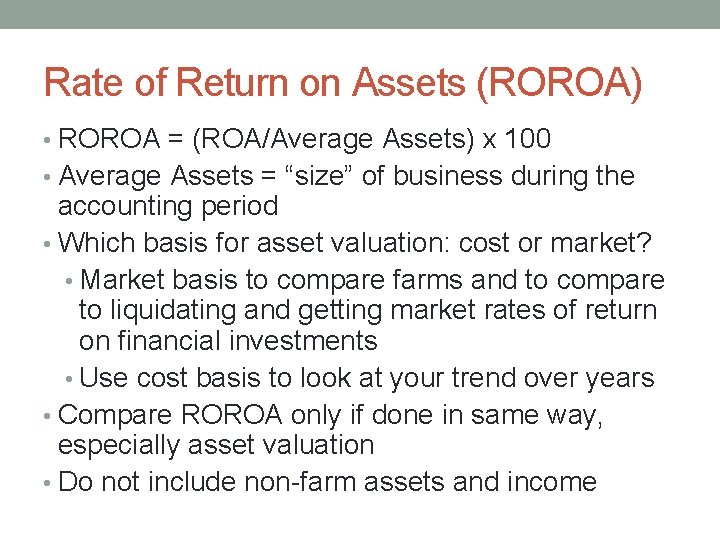 Rate of Return on Assets (ROROA) • ROROA = (ROA/Average Assets) x 100 •
