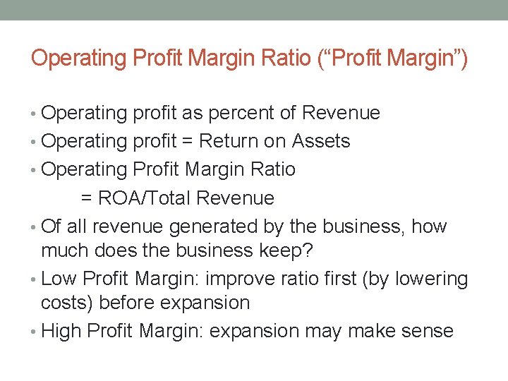 Operating Profit Margin Ratio (“Profit Margin”) • Operating profit as percent of Revenue •