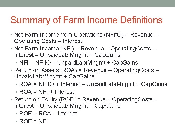 Summary of Farm Income Definitions • Net Farm Income from Operations (NFIf. O) =