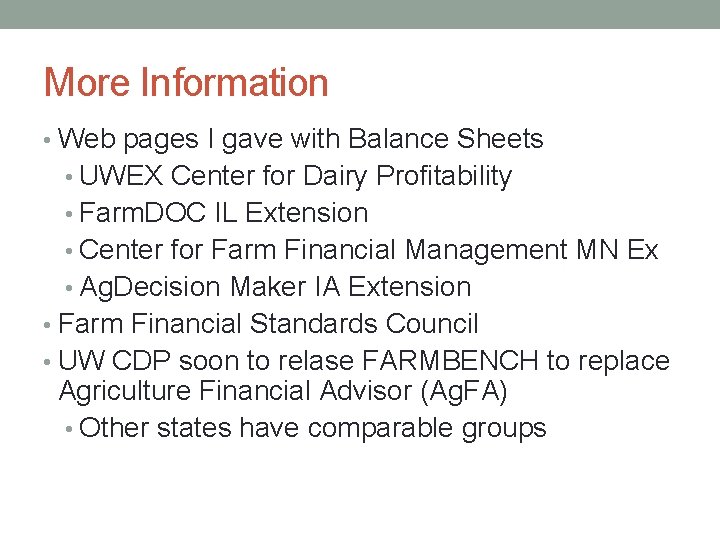 More Information • Web pages I gave with Balance Sheets • UWEX Center for