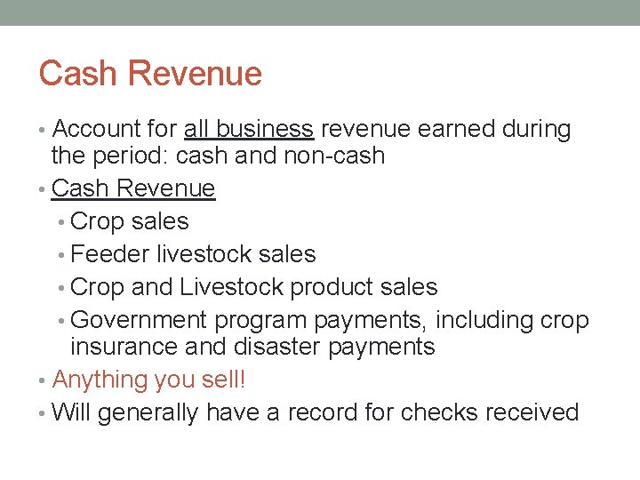 Cash Revenue • Account for all business revenue earned during the period: cash and