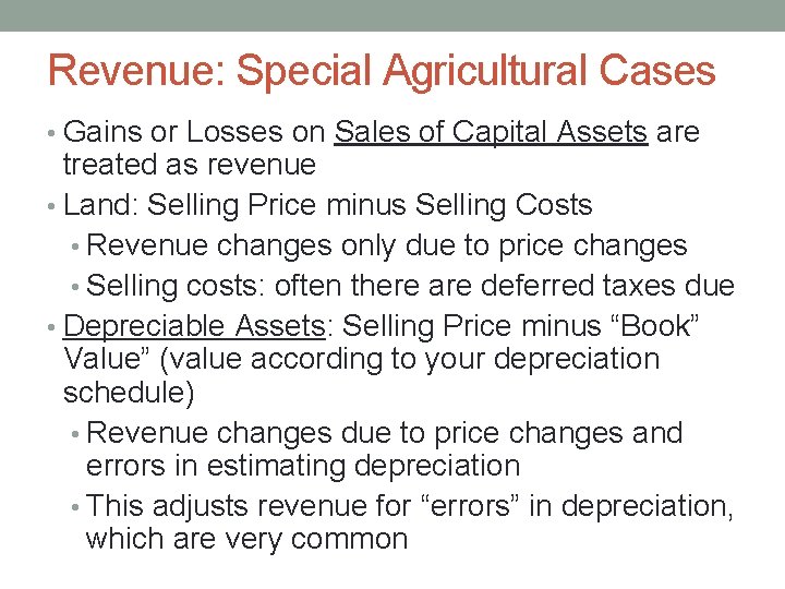Revenue: Special Agricultural Cases • Gains or Losses on Sales of Capital Assets are