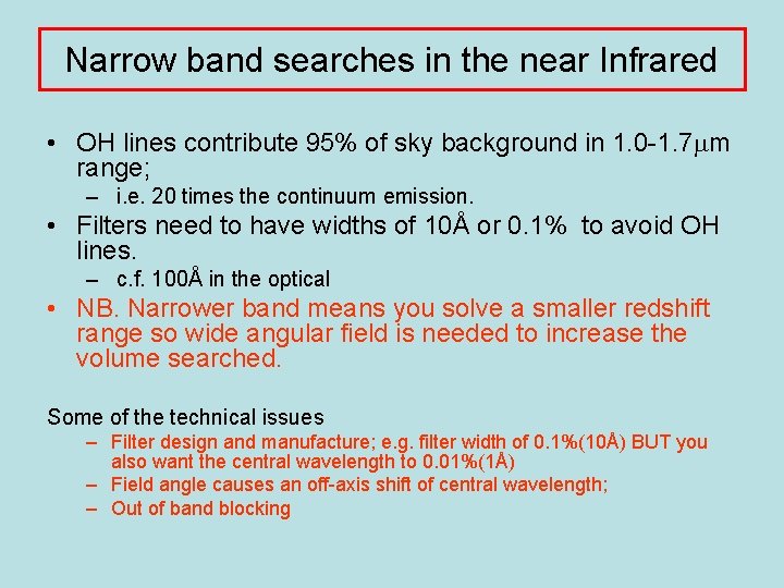 Narrow band searches in the near Infrared • OH lines contribute 95% of sky