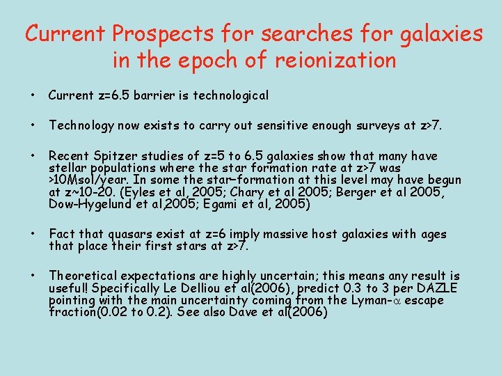 Current Prospects for searches for galaxies in the epoch of reionization • Current z=6.