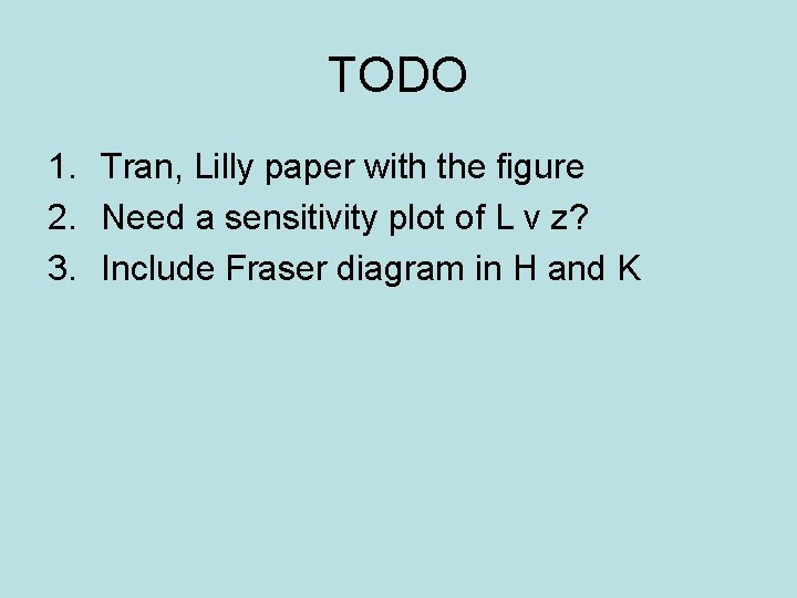 TODO 1. Tran, Lilly paper with the figure 2. Need a sensitivity plot of