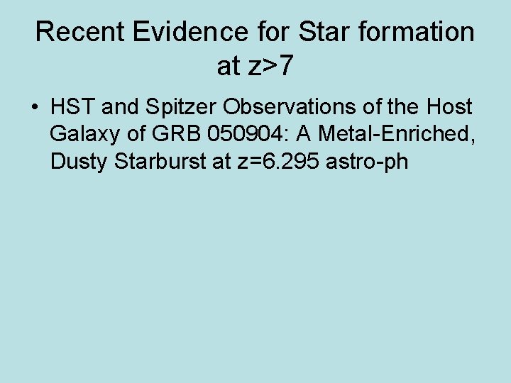 Recent Evidence for Star formation at z>7 • HST and Spitzer Observations of the