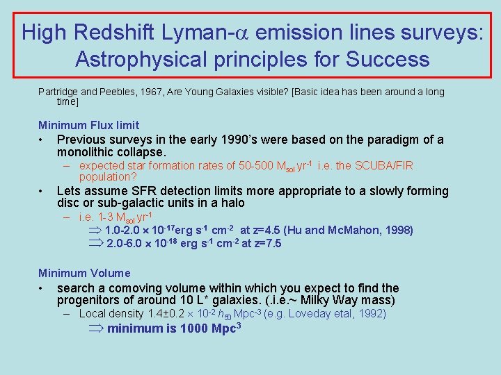 High Redshift Lyman- emission lines surveys: Astrophysical principles for Success Partridge and Peebles, 1967,