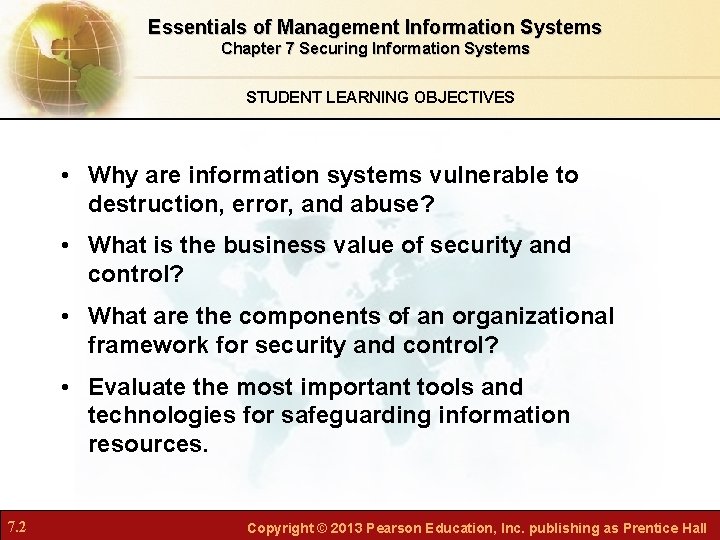 Essentials of Management Information Systems Chapter 7 Securing Information Systems STUDENT LEARNING OBJECTIVES •