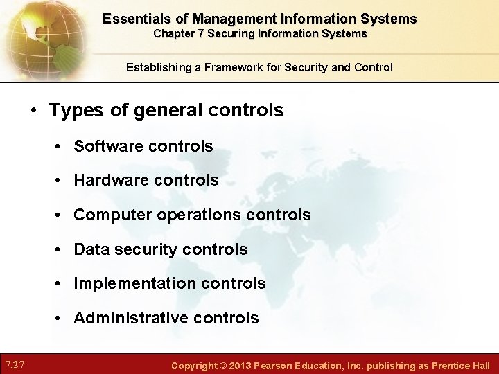 Essentials of Management Information Systems Chapter 7 Securing Information Systems Establishing a Framework for