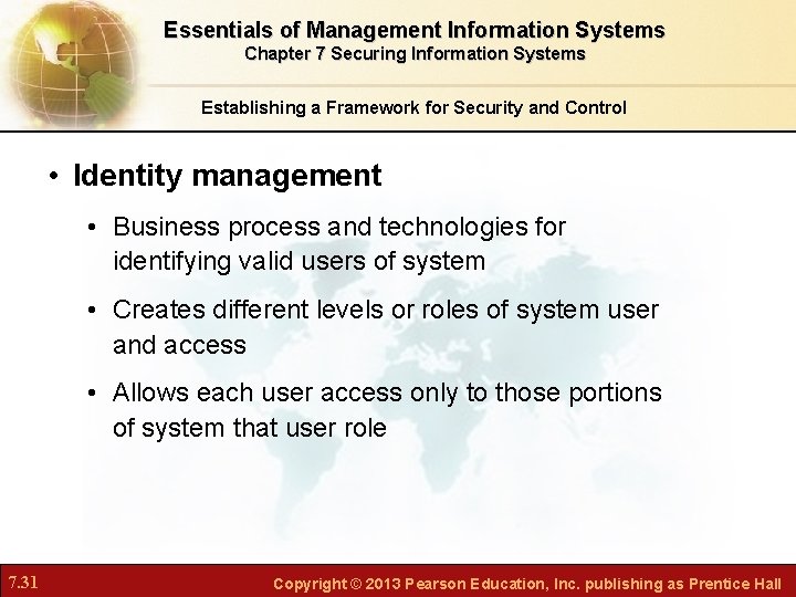 Essentials of Management Information Systems Chapter 7 Securing Information Systems Establishing a Framework for