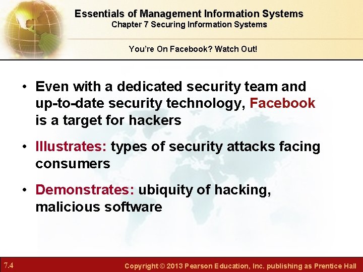 Essentials of Management Information Systems Chapter 7 Securing Information Systems You’re On Facebook? Watch