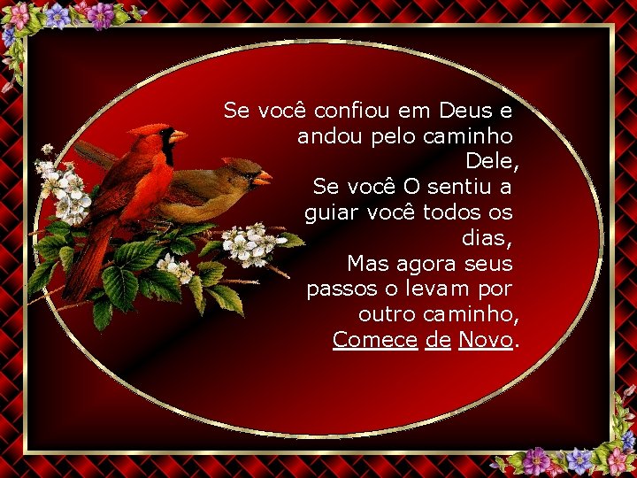 Se você confiou em Deus e andou pelo caminho Dele, Se você O sentiu