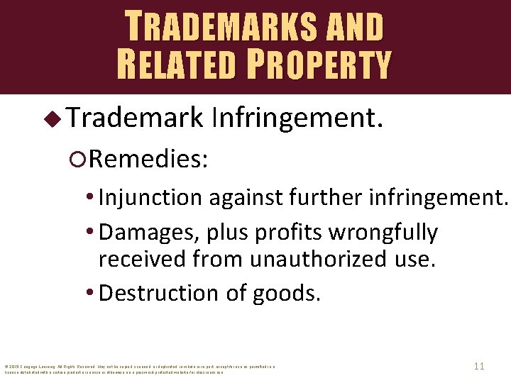 TRADEMARKS AND RELATED PROPERTY u Trademark Infringement. Remedies: • Injunction against further infringement. •