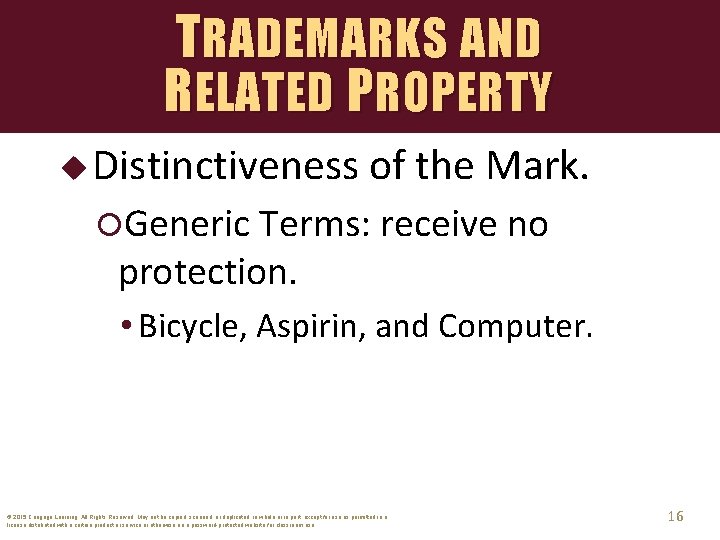 TRADEMARKS AND RELATED PROPERTY u Distinctiveness of the Mark. Generic Terms: receive no protection.