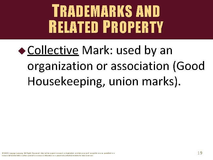TRADEMARKS AND RELATED PROPERTY u Collective Mark: used by an organization or association (Good