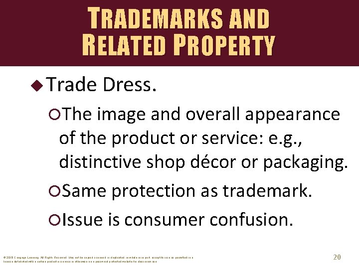 TRADEMARKS AND RELATED PROPERTY u Trade Dress. The image and overall appearance of the