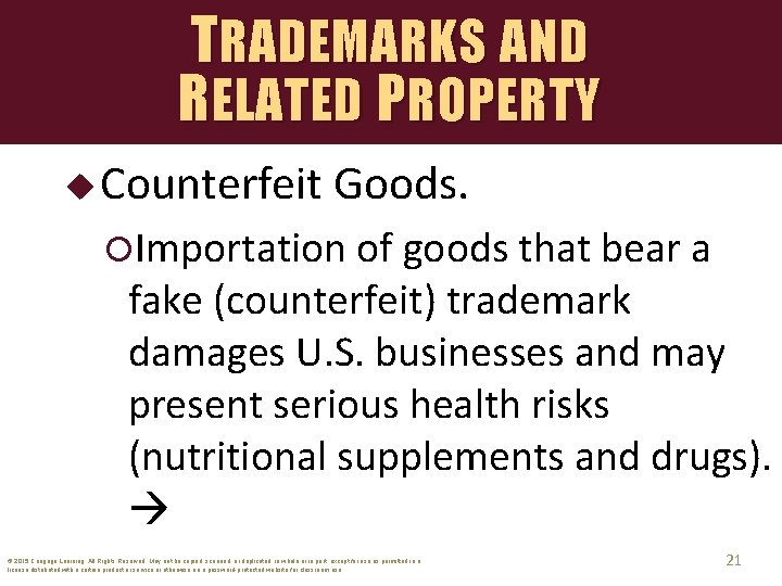 TRADEMARKS AND RELATED PROPERTY u Counterfeit Goods. Importation of goods that bear a fake