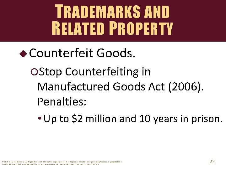 TRADEMARKS AND RELATED PROPERTY u Counterfeit Goods. Stop Counterfeiting in Manufactured Goods Act (2006).