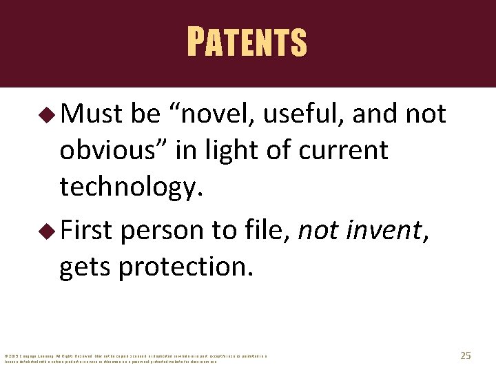 PATENTS u Must be “novel, useful, and not obvious” in light of current technology.