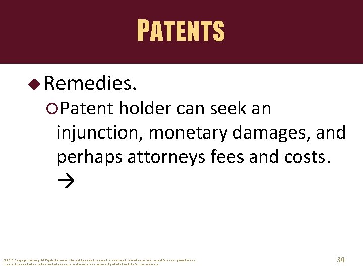 PATENTS u Remedies. Patent holder can seek an injunction, monetary damages, and perhaps attorneys