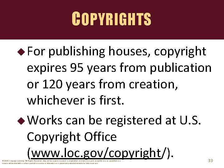 COPYRIGHTS u For publishing houses, copyright expires 95 years from publication or 120 years