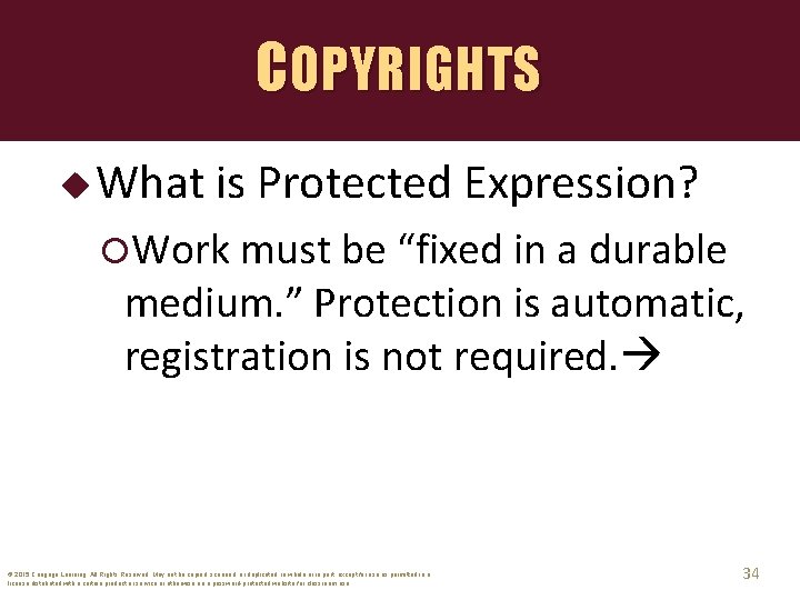 COPYRIGHTS u What is Protected Expression? Work must be “fixed in a durable medium.