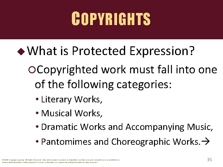 COPYRIGHTS u What is Protected Expression? Copyrighted work must fall into one of the