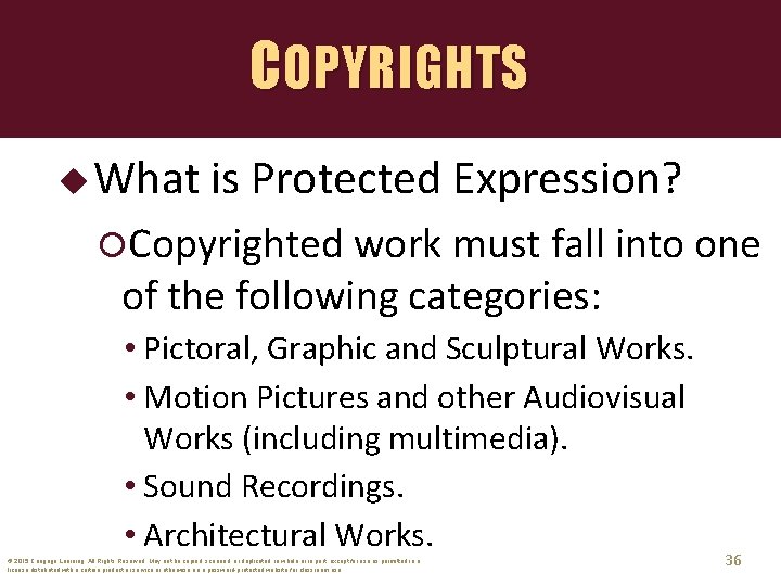 COPYRIGHTS u What is Protected Expression? Copyrighted work must fall into one of the