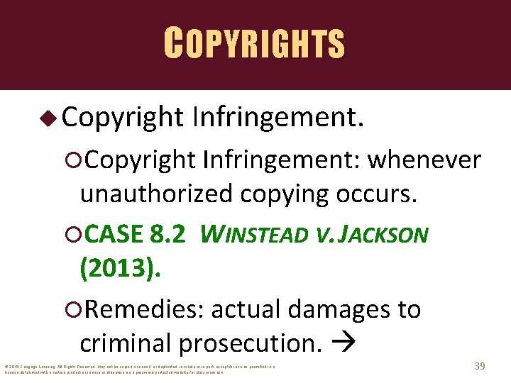 COPYRIGHTS u Copyright Infringement: whenever unauthorized copying occurs. CASE 8. 2 WINSTEAD V. JACKSON