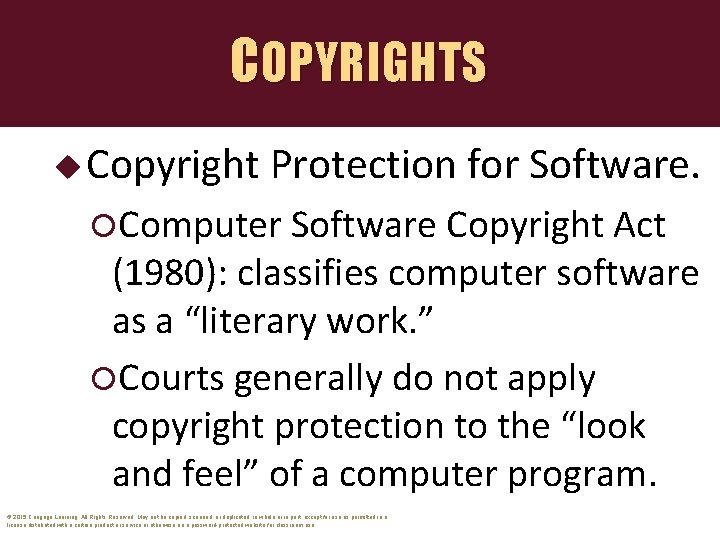 COPYRIGHTS u Copyright Protection for Software. Computer Software Copyright Act (1980): classifies computer software